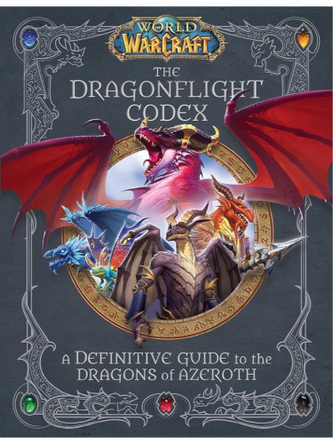 Książka World of Warcraft: The Dragonflight Codex - A Definitive Guide to the Dragons of Azeroth