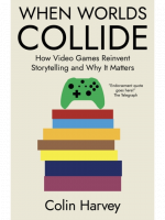 Książka When Worlds Collide : How Video Games Reinvent Storytelling and Why It Matters ENG