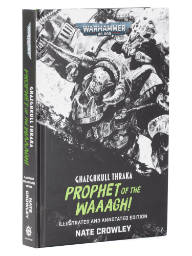 Książka Warhammer 40,000 - Ghazghkull Thraka: Prophet of the Waaagh! (Illustrated and Annotated Edition) ENG
